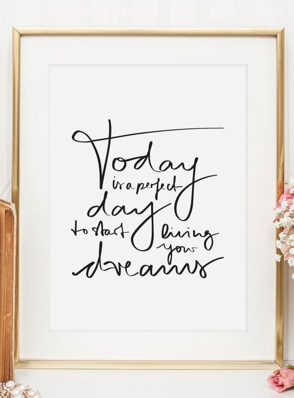 Today is a perfect day to start living your dreams, Poster